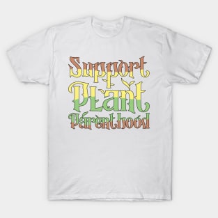 Support Plant Parenthood green and yellow T-Shirt